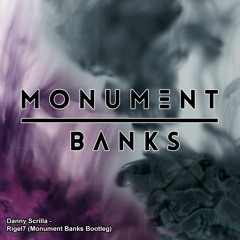Danny Scrilla - Rigel7 (Monument Banks Bootleg)
