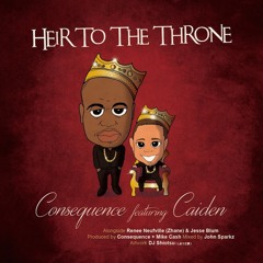 Heir To The Throne by Consequence feat Caiden