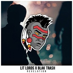 Lit Lords & Blak Trash - Revelation
