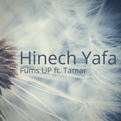 Idan Raichel - Hinech Yafa (Cover By Fums UP ft.Tamar)