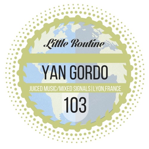 Yan Gordo - Little Routine #103 (2016)