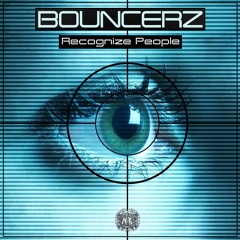 BouncerZ & OverdoZe  - Recognize People *OUT NOW*