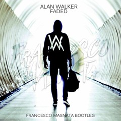 Alan Walker - Faded (Francesco Masnata Bootleg)[Free Download]