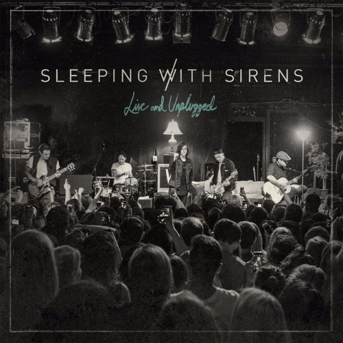 Sleeping With Sirens — Live And Unplugged