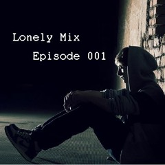 Lonely Mix episode 001 (Mixed by GBRIL)