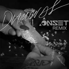 Rihanna - Diamonds (Onset Remix)