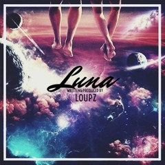 LoUPz - Luna .(Produced by LoUPz)