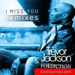 Trevor Jackson & Pediction - I miss you - Bootmasters RMX /// Deephouse