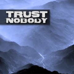 Trust Nobody