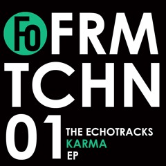 The Echotracks - KARMA EP (5 Tracks) **OUT NOW** TECHNO!