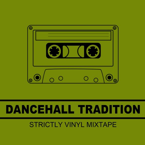 DANCEHALL TRADITION MIXTAPE - Strictly vinyl selected by Sheba