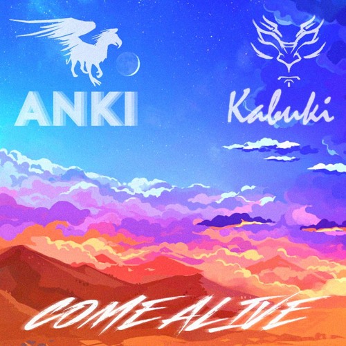 Anki & Kabuki - Come Alive