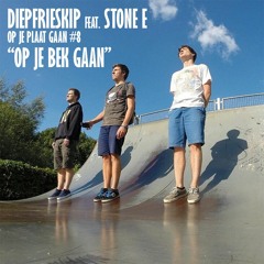 Diepfrieskip feat. Stone E - Op Je Plaat Gaan #8