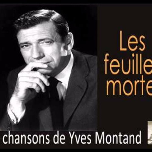 Stream Les Feuilles Mortes - Yves Montand (English Subtitle).mp3 by Faten  Abu Iqias | Listen online for free on SoundCloud