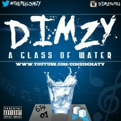 Dimzy (67) - A Glass Of Water (Full Mixtape) @TheRealDimzy1.mp3