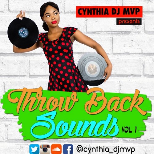 THROW BACK SOUNDS (VOL 1) by CYNTHIA DJ MVP