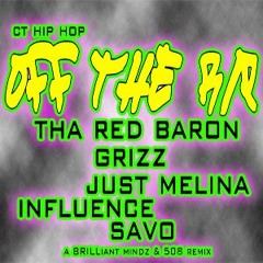 Off The Rip (Remix)  Tha Red Baron ft. Grizzy, Just Melina, Influence, & Kevin Savo