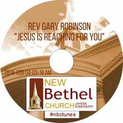 Rev Gary Robinson - Jesus Is Reaching For You