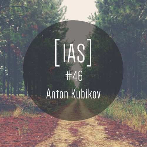 Intrinsic Audio Sessions [IAS] # 46 - Anton Kubikov