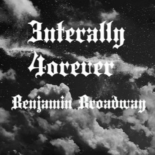Benjamin Broadway- 3ternally 4oreva (2016)