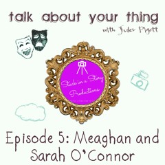 Episode 5 - Meaghan and Sarah O'Connor