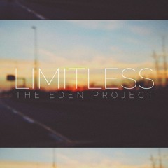 The Eden Project - Limitless