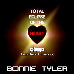BONNIE TYLER - Total Eclipse Of The Heart (D!EGO's Blackout Remix)