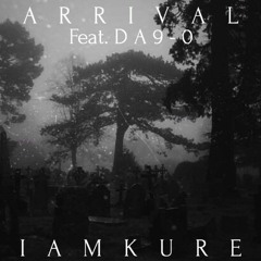 A R R I V A L   Feat. D A 9 - 0