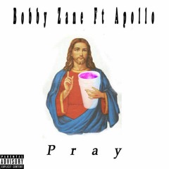 Bobby Zane ft. Apollo- Pray