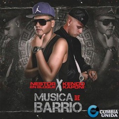 Nestor En Bloque Ft. Kendo Kaponi - Musica de Barrio