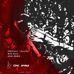KRESTALL / Courier - Wild Rave (SP4K Remix)