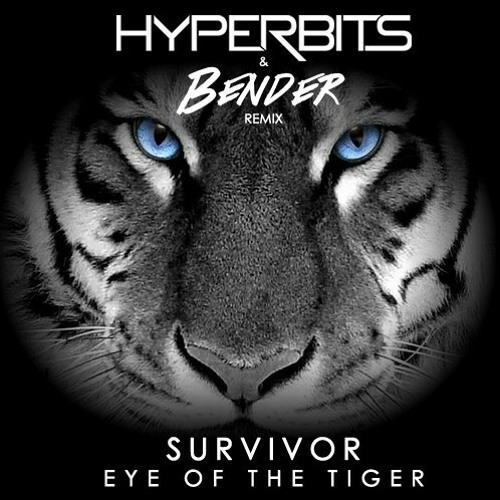 Survivor Eye Of The Tiger Hyperbits Bender Remix M4a By Jc18neko Survivor Eye Of The Tiger Hyperbits Bender Remix M4a By Jc18neko
