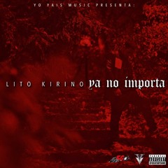 MASTER:  Ya No Importa - Lito Kirino (Exchange Spanish Remix)