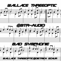 WALLACE THREEOPTIC @ BTR-AUDIO - BAD SYMPHONIE