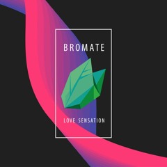 Bromate - Love Sensation