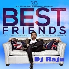 Dj Raju - Still Best Friends Feat Aman Hayer