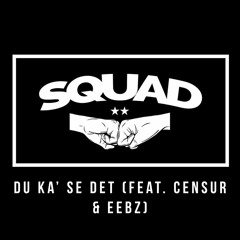 Du Ka' Se Det Ft. Cencur & Eebz