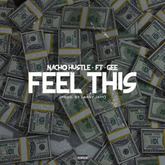 FEEL THIS FT. GEE