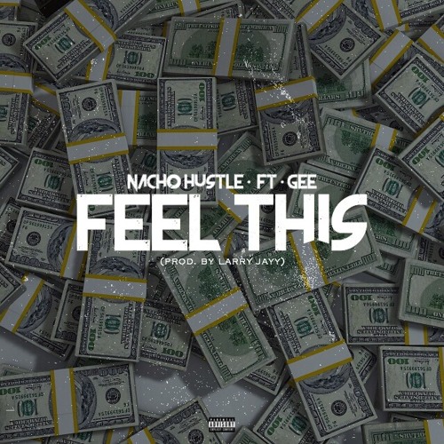 FEEL THIS FT. GEE