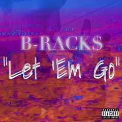 Let Em Go(Prod. By PS Beats)