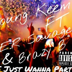 I Just Wanna Party (freestyle)ft. E.R Savage & Brazy B
