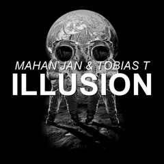 Mahan Jan x Tobias T - Illusion (Orginal Mix)