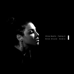 Olivia Noelle - Faking It (Nikö Blank Remix)
