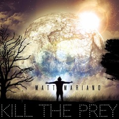 Matt Mariano - Kill The Prey