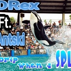 Drip When I Splash -DRex Ft Antski(Prod 808 Ike)(Negdog Studios)