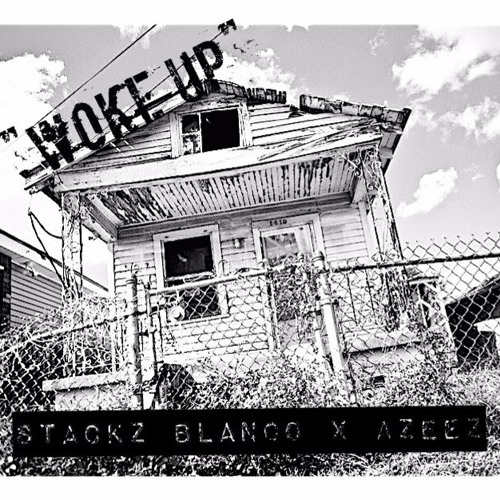 Stackz Blanco Ft Azeez- Woke Up Produced By E Pesos