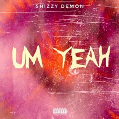 Um Yeah