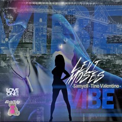 Levi Moses w/ Tino Valentino & Samyell- Vibe