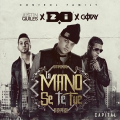 La Mano Se Te Fue(Official Remix)featuring Justin Quiles & Gotay