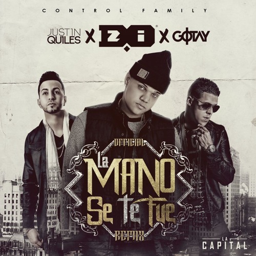 Stream La Mano Se Te Fue(Official Remix)featuring Justin Quiles & Gotay by  D.OZi | Listen online for free on SoundCloud